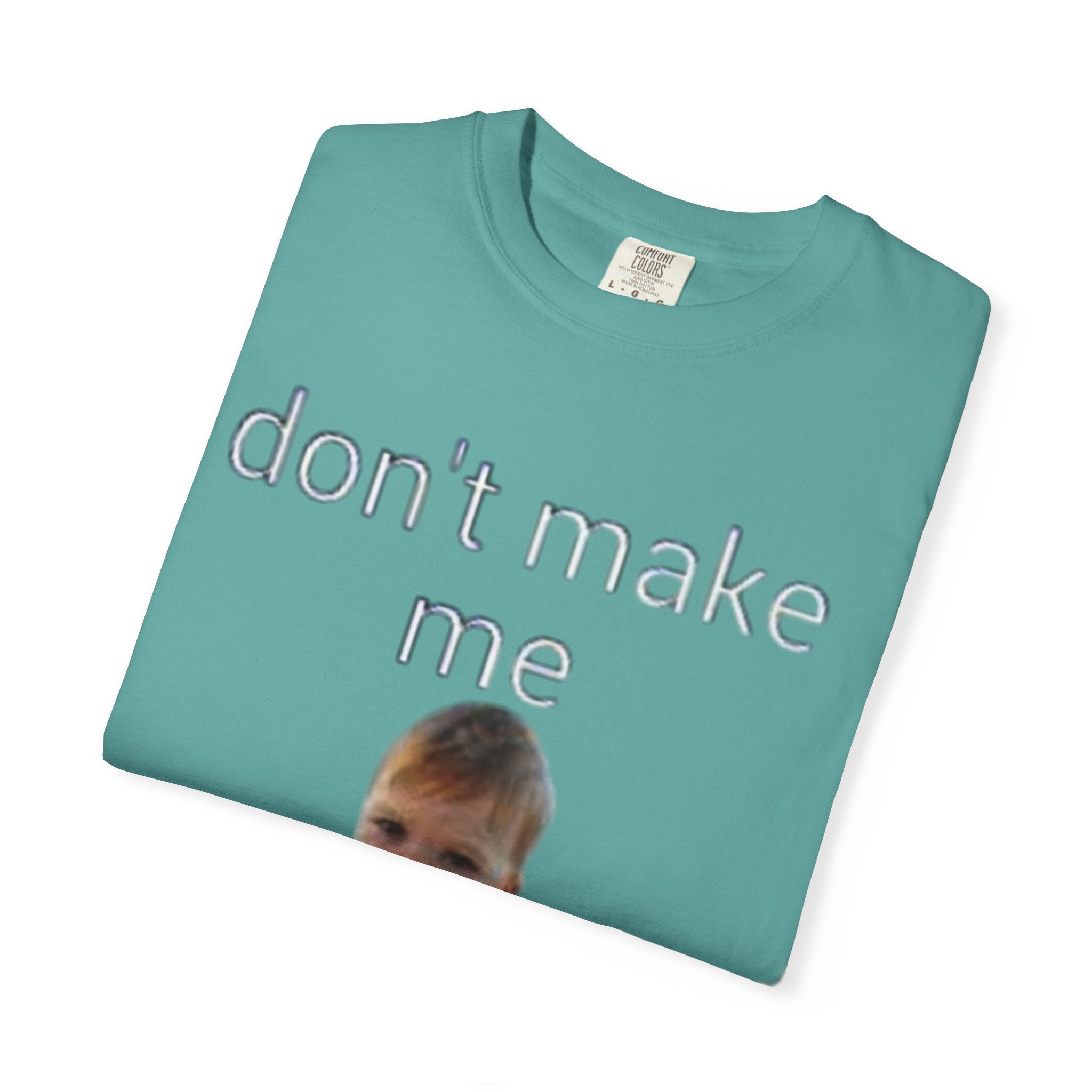 Don't Make Me Come Out Here Baby Meme T-Shirt — 'Look Different' Graphic Tee