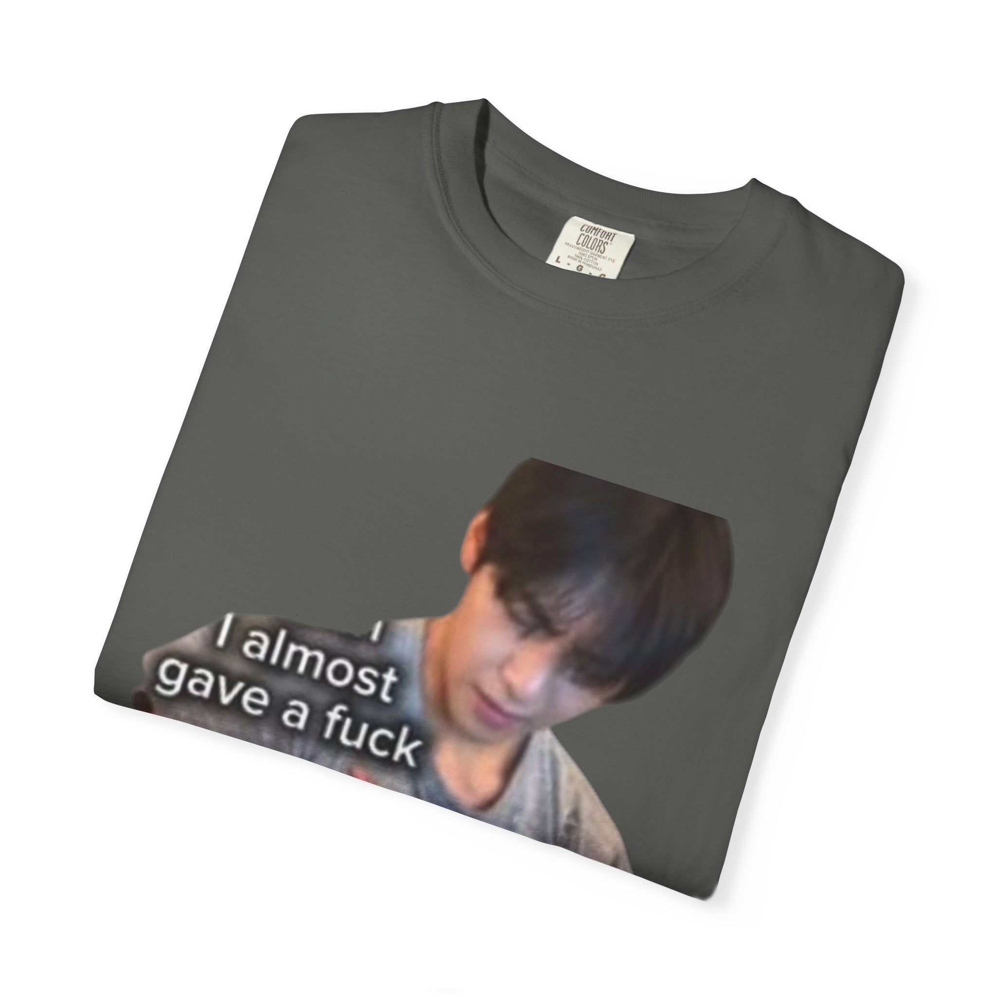 T-Shirt — 'I Almost Gave a F***' Meme Graphic Tee (Front Photo, Back "LOOK DIFFERENT")