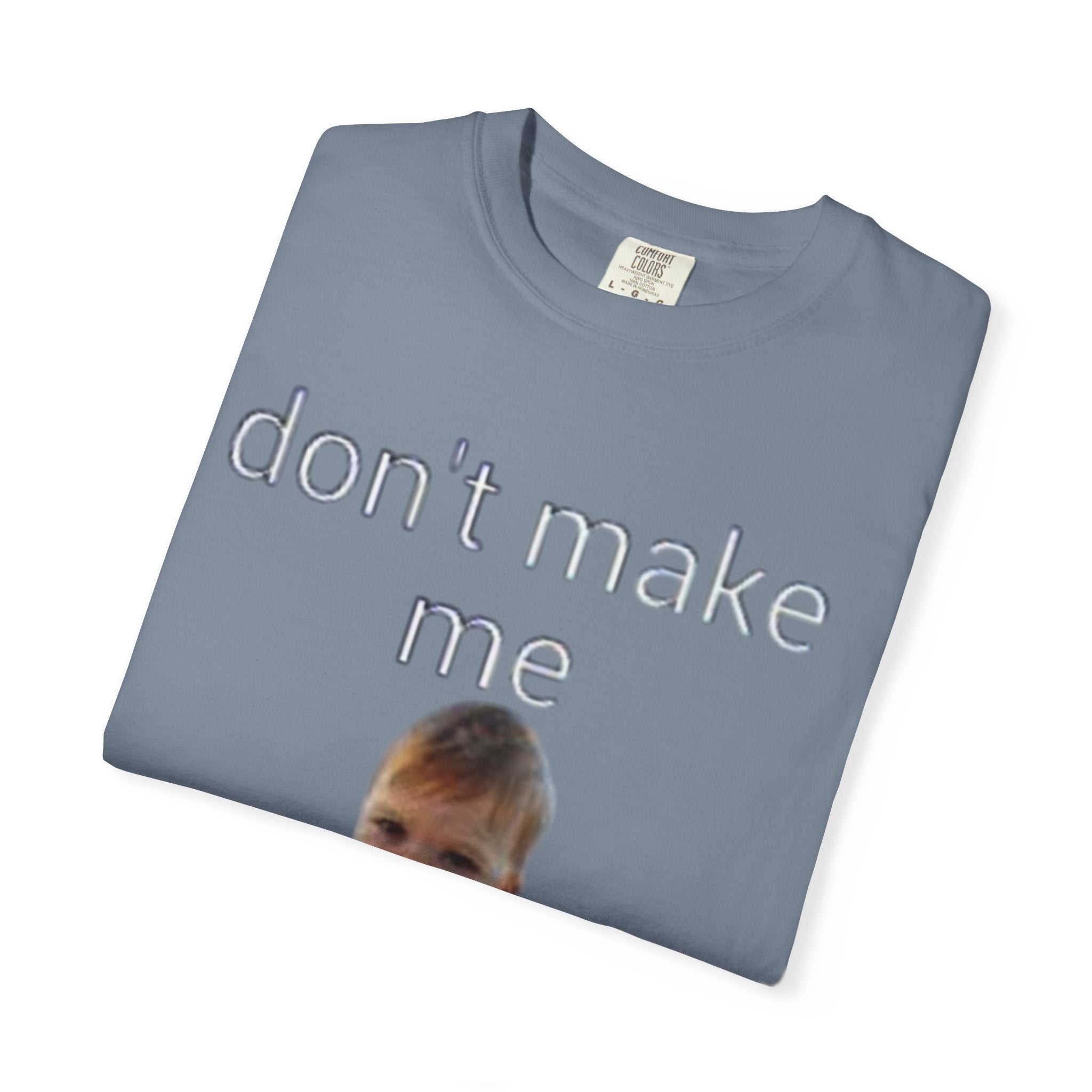 Don't Make Me Come Out Here Baby Meme T-Shirt — 'Look Different' Graphic Tee