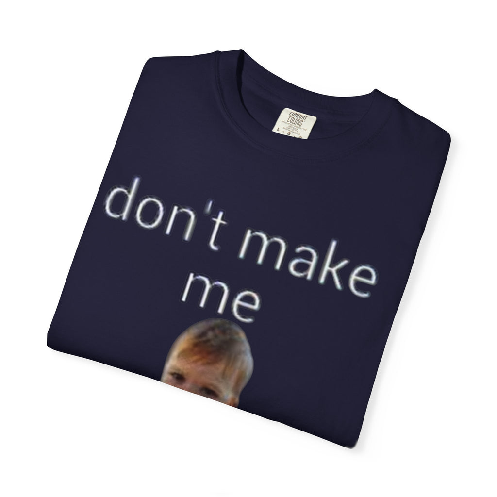 Don't Make Me Come Out Here Baby Meme T-Shirt — 'Look Different' Graphic Tee