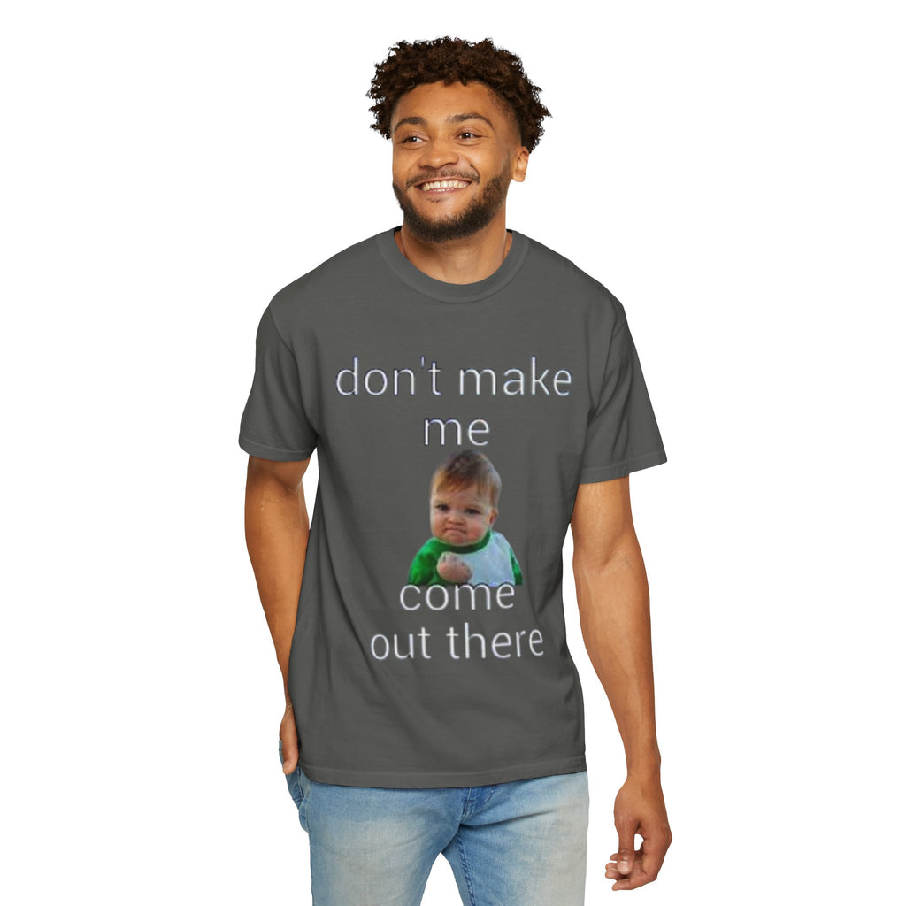 Don't Make Me Come Out Here Baby Meme T-Shirt — 'Look Different' Graphic Tee
