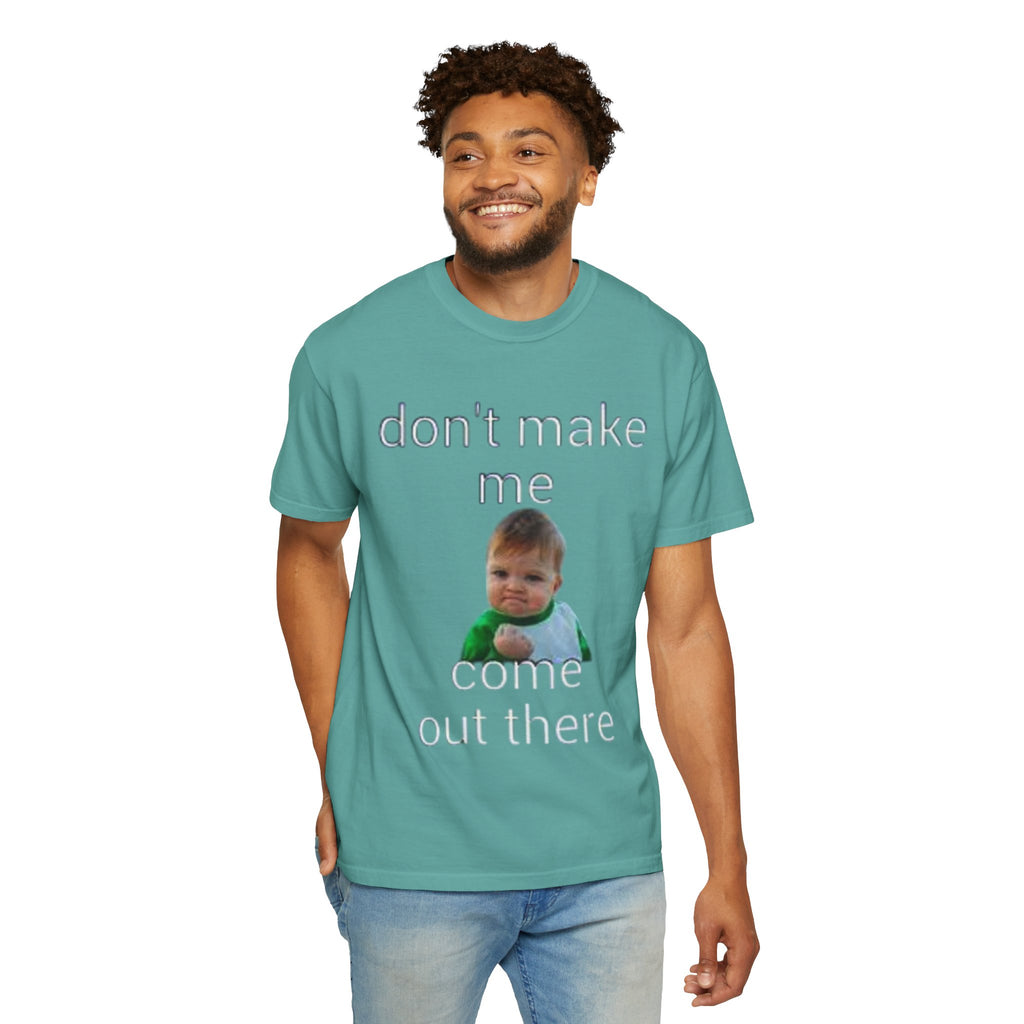 Don't Make Me Come Out Here Baby Meme T-Shirt — 'Look Different' Graphic Tee