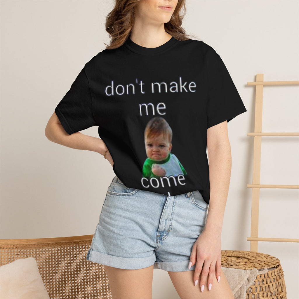 Don't Make Me Come Out Here Baby Meme T-Shirt — 'Look Different' Graphic Tee