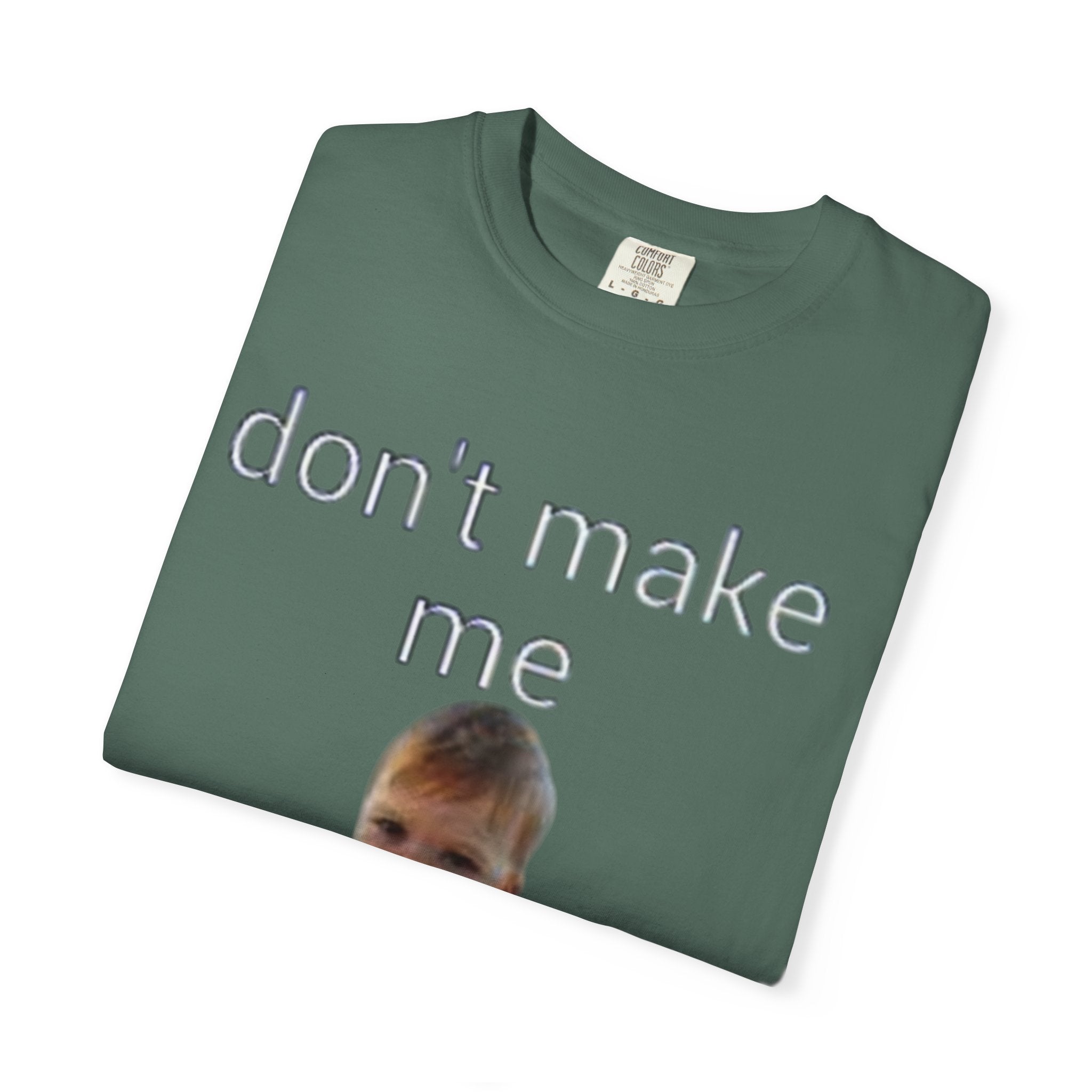 Don't Make Me Come Out Here Baby Meme T-Shirt — 'Look Different' Graphic Tee