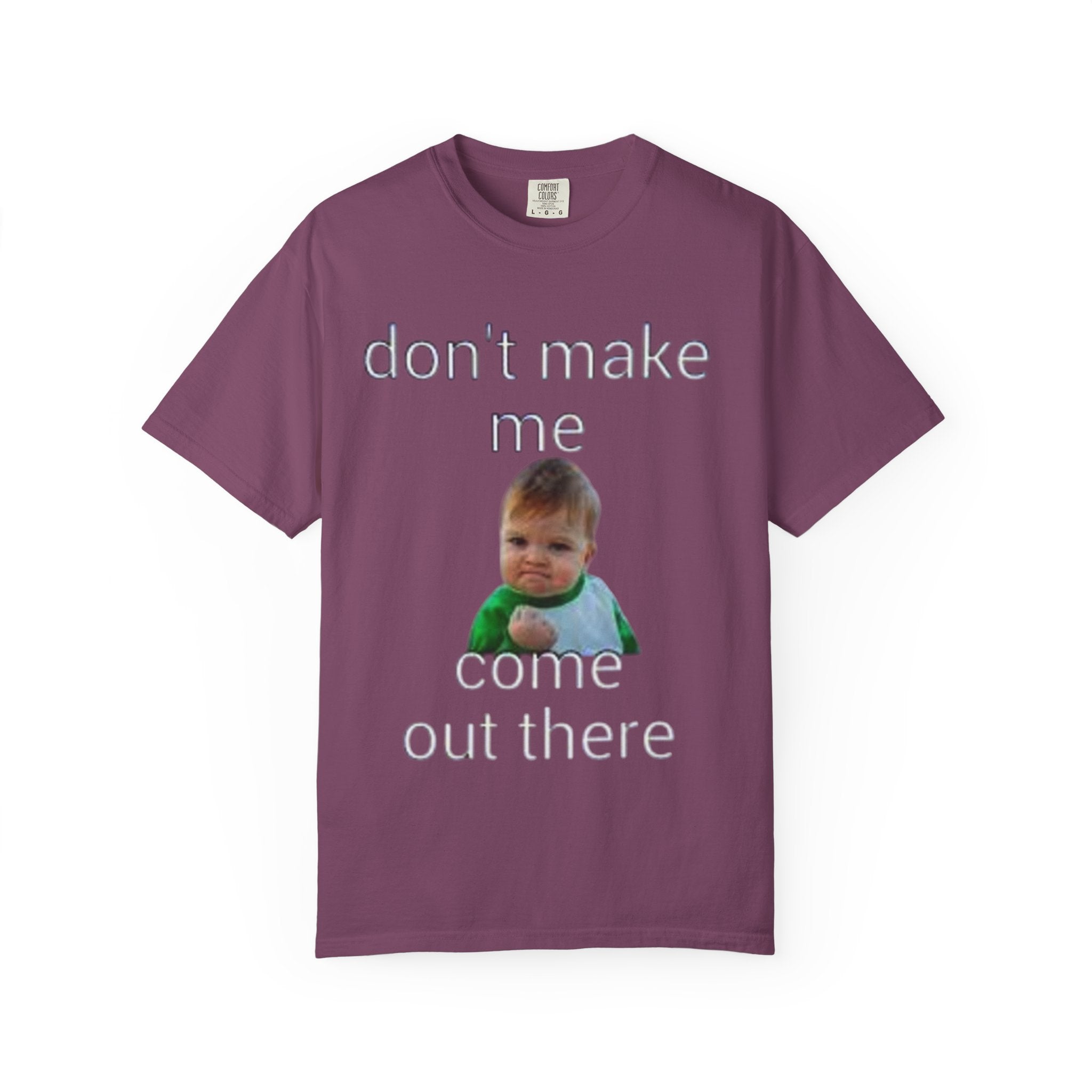 Don't Make Me Come Out Here Baby Meme T-Shirt — 'Look Different' Graphic Tee
