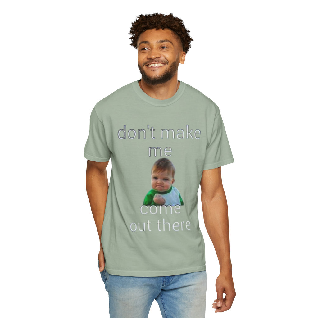Don't Make Me Come Out Here Baby Meme T-Shirt — 'Look Different' Graphic Tee