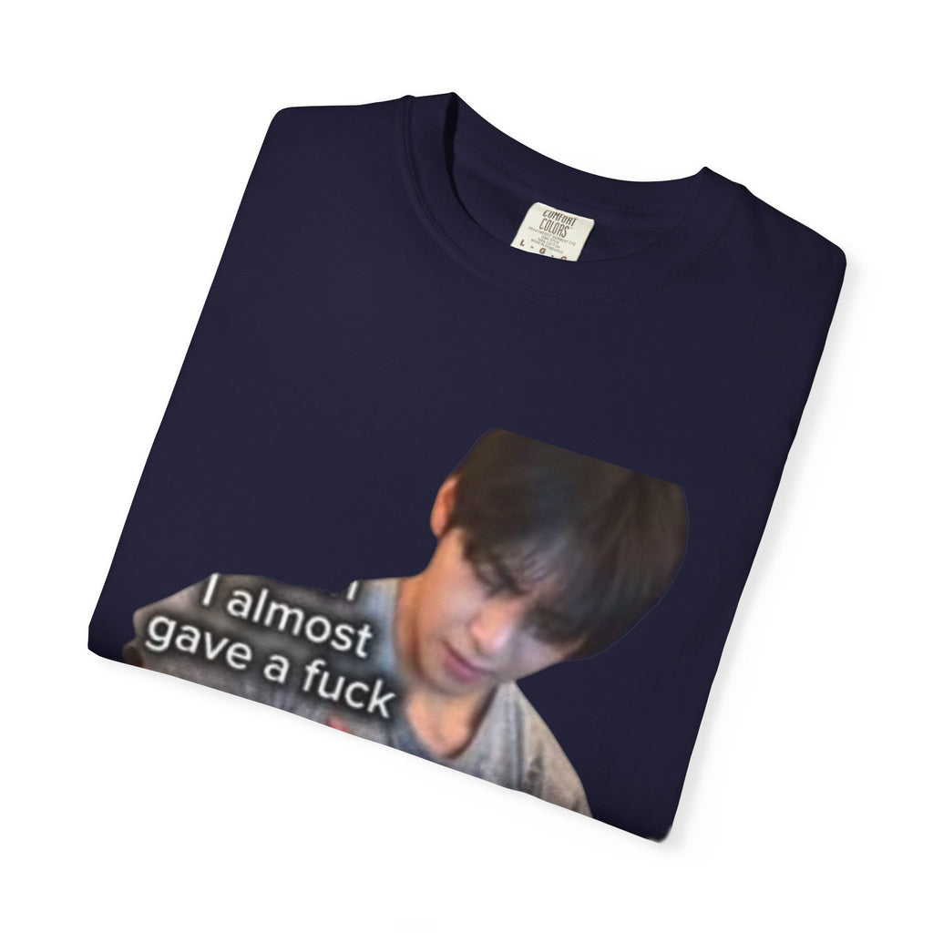 T-Shirt — 'I Almost Gave a F***' Meme Graphic Tee (Front Photo, Back "LOOK DIFFERENT")