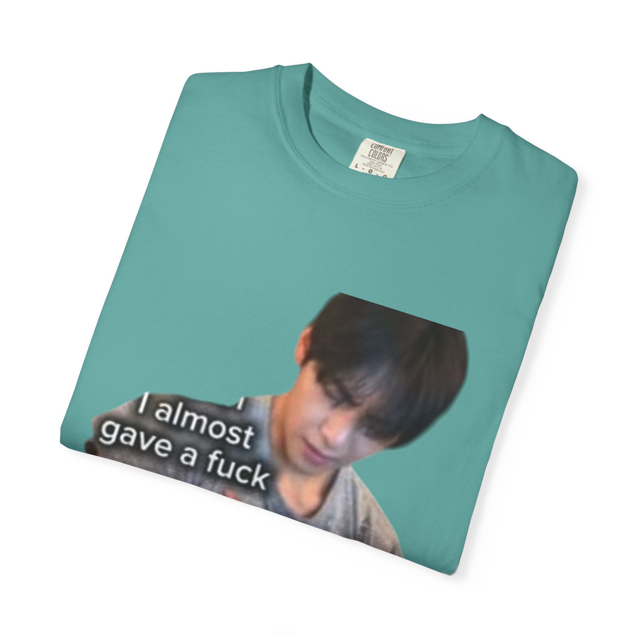 T-Shirt — 'I Almost Gave a F***' Meme Graphic Tee (Front Photo, Back "LOOK DIFFERENT")